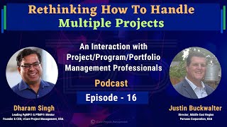 Rethinking How To Handle Multiple Projects | Justin Buckwalter | Dharam Singh | Episode 16