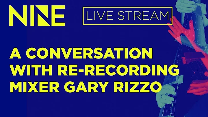 A Conversation with Re-Recording Mixer Gary Rizzo