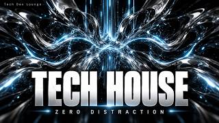Zero Distraction | Deep Tech House for Coding, Focus & Deep Work | Tech House 2026