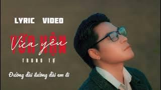 Trung Tự - Vừa Hận Vừa Yêu ( Lyric Video ) - Album Ngôi Sao - Nên xin em đừng phản bội anh