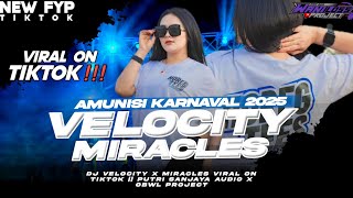 Dj Velocy X Miracles Amunisi Karnaval 2025  Putri Sanjaya  X Obwl Project