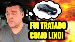 FUI MALTRATADO por CAUSA DO MEU CARRO! E QUE NINGUÉM PASSE por ISSO UM DIA...