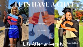 LIFE AFTER UNIVERSITY | POST-GRADUATE DEPRESSION | SUGAR DADDIES & more