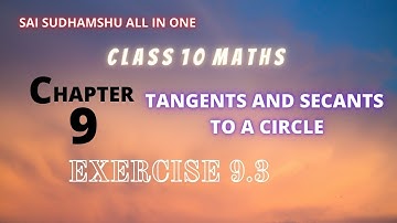 Tangents and Secants to a Circle || Exercise 9.3 || Class 10 Chapter 9 || V86