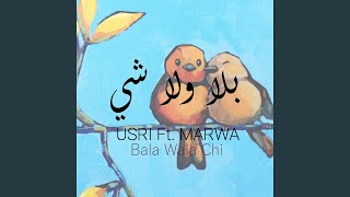 Bala Wala Chi (feat. MARWA) - USRI