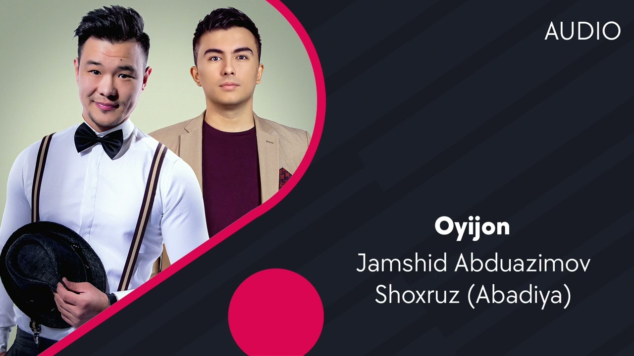 Watch Jamshid Abduazimov & Shoxruz (Abadiya) - Oyijon | Жамшид Абдуазимов & Шохруз - Ойижон (AUDIO) on YouTube Watch Jamshid Abduazimov & Shoxruz (Abadiya) - Oyijon | Жамшид Абдуазимов & Шохруз - Ойижон (AUDIO) on YouTube