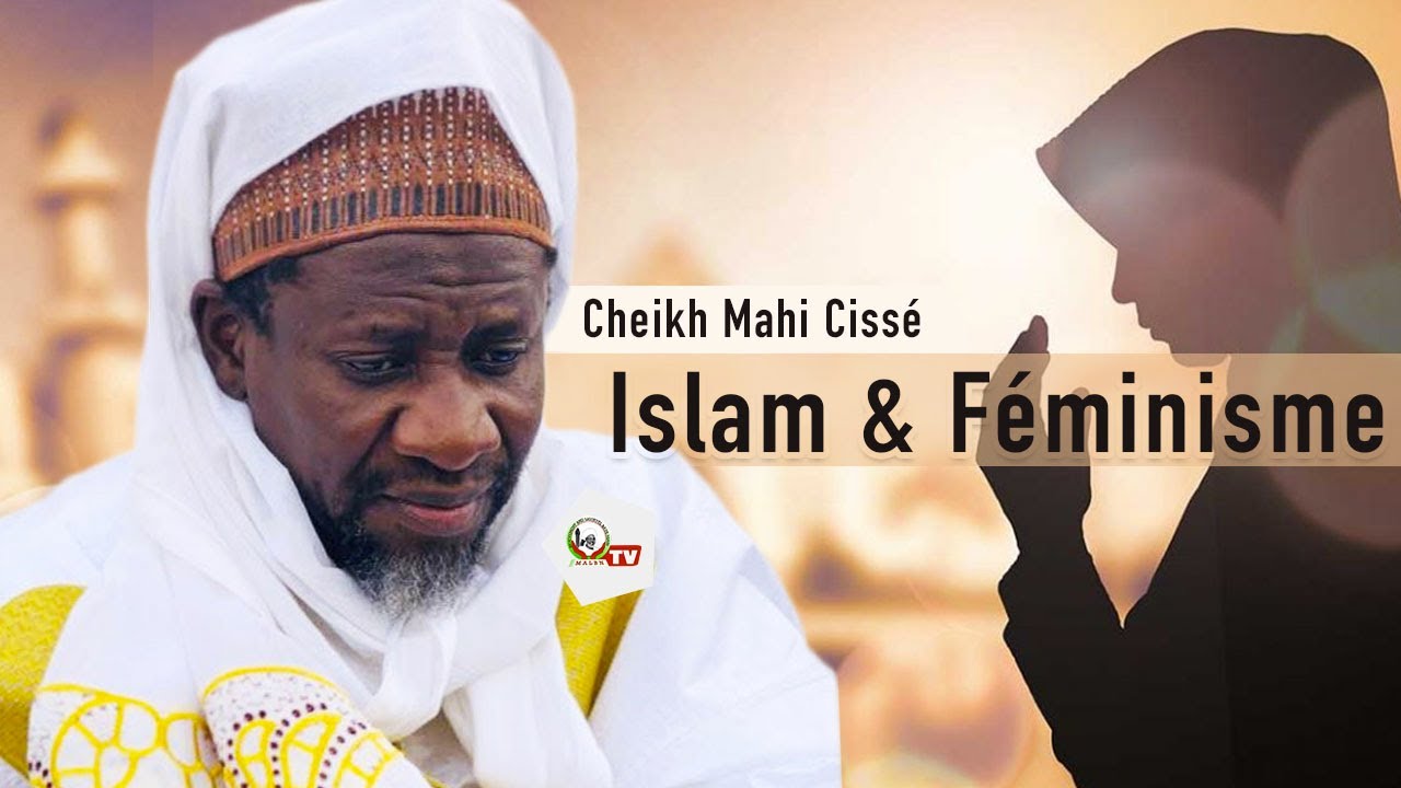 La réponse de Cheikh Mahi Cissé sur L'islam et Féminisme.