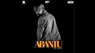 ABANTU - KING MELISIZWE ft MXO