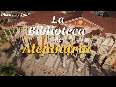 La Historia de la Gran Biblioteca de Alejandría. Discovery Tour de AC: Origins. Museo interactivo.