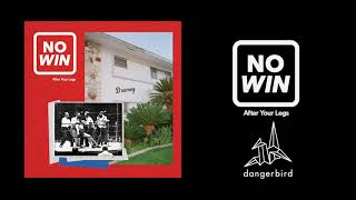 Video thumbnail of "NO WIN - After Your Legs"