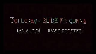 Coi Leray - SLIDE Ft. gunna (8d audio) (bass boosted)