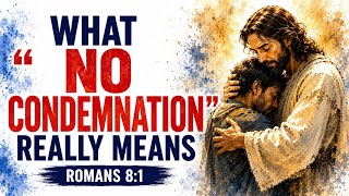 Romans 8:1: The Greek Meaning of “No Condemnation” Most Christians Miss