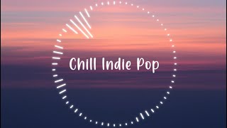 Playlist【Chill Indie Pop】のんびりかけ流す洋楽インディポップ【途中広告なし】