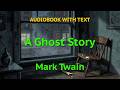 A Ghost Story by Mark Twain | Full Audiobook with Text