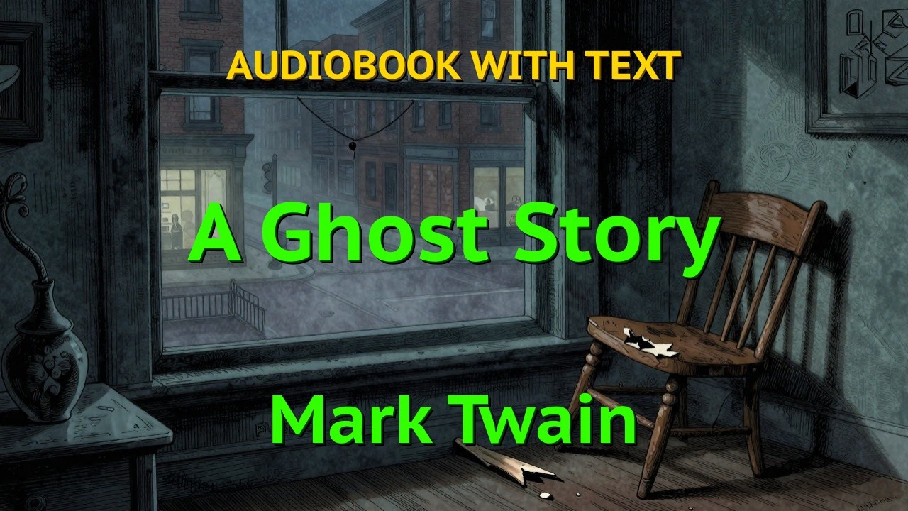 A Ghost Story by Mark Twain | Full Audiobook with Text