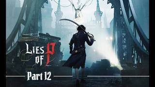 Lies of P - Part 12