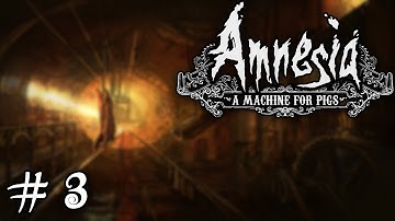Amnesia: A Machine For Pigs - Episode #3 - Fuses