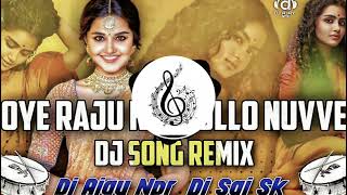 Download Lagu Oye raju kannullo nuvve dj song mix by Dj Ajay Ndr, dj sai sk MP3