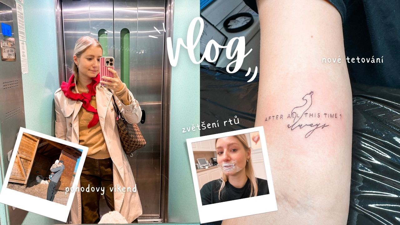 NOVÉ TETOVÁNÍ, ZVĚTŠENÍ RTŮ A POHODOVÝ VÍKEND
