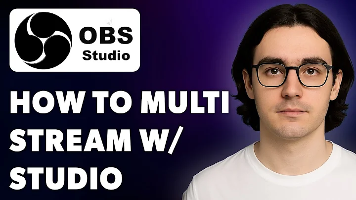 How To Multi Stream With Obs Studio [2025 Guide]