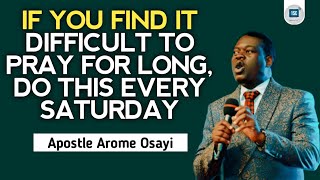 Famous IF YOU FIND IT DIFFICULT TO PRAY FOR LONG, DO THIS EVERY SATURDAY - APOSTLE AROME OSAYI Profile