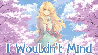 Nightcore - I Wouldn't Mind - Lyrics