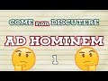 AD HOMINEM - COME (non) DISCUTERE 1