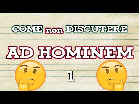 AD HOMINEM - COME (non) DISCUTERE 1
