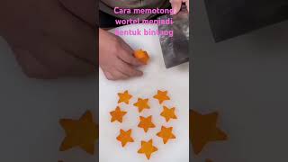 Cara memotong wortel menjadi bentuk bintang!!! #shortvideo #kreatif #trending #lucu