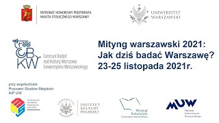 Odrzucane dziedzictwo  - „Mityng warszawski 2021: Jak dziś badać Warszawę” 23 listopada  2021 r.