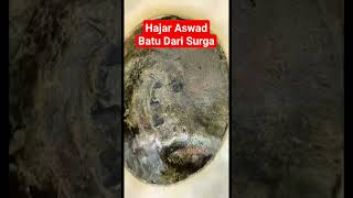 Hajar Aswad Batu Dari Surga #hajaraswad Hajar Aswad Batu Dari Surga #hajaraswad