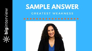 What Are Your Weaknesses? - Sample Answer