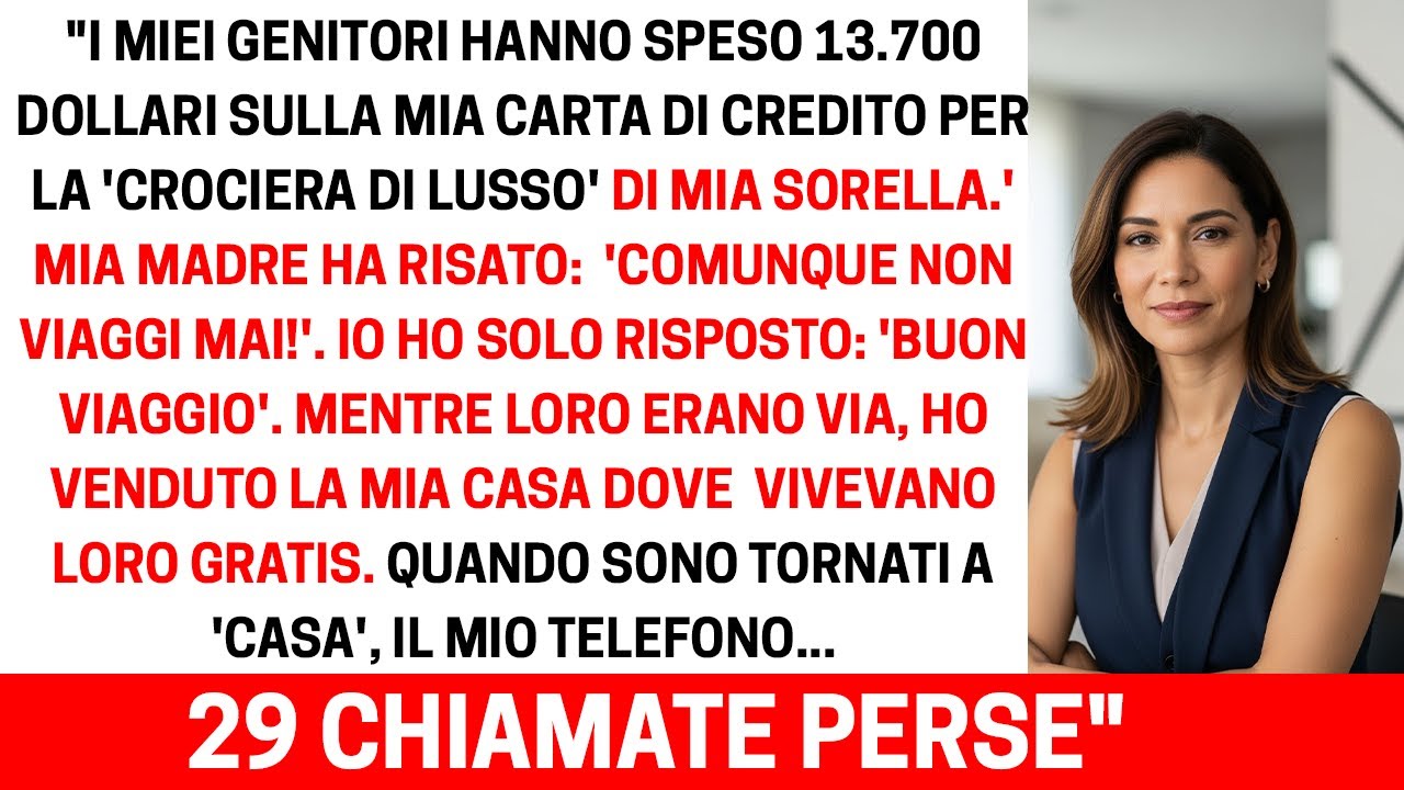 Quando ho visto 13.700$sulla mia carta per il viaggio di mia sorella ho preso una decisione drastica