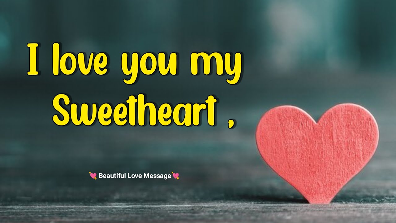 I love you my sweetheart 😘| Love messages for someone special 💋| #lovemessages @loveletters 