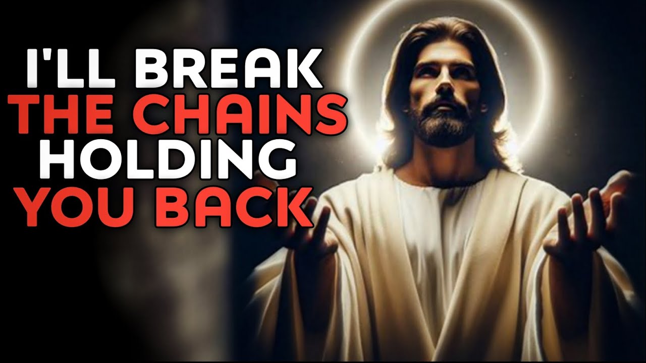 I'll Break the Chains Holding You Back |God Message Today | Gods ...