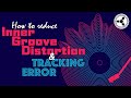 How to reduce inner groove distortion & tracking error