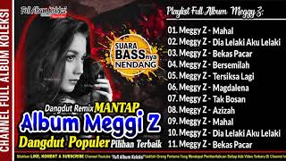 MEGGI Z Full Album Collection House Remix BASSnya Enak banget di dengar