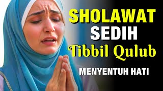 MasyaAllah❗Sholawat Nabi Merdu | Tibbil Qulub | Sholawat Syifa | Penenang Hati Pembuka Pintu Rezeki