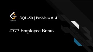 LeetCode SQL50 | Day 14 | 577. Employee Bonus