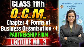 Class 11th OCM | Chapter 4 Forms of Business Organisation - I | Lecture 3 | #class11thocm  #11thoc