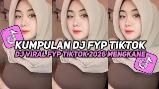 KUMPULAN DJ VIRAL TIK TOK TERBARU 2026 FULL BASS JEDAG JEDUG  MENGKANE