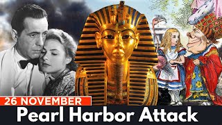 From Casablanca to Tutankhamun, Alice & Pearl Harbor – November 26 | Today in History