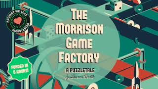The Morrison Game Factory - A Puzzletale