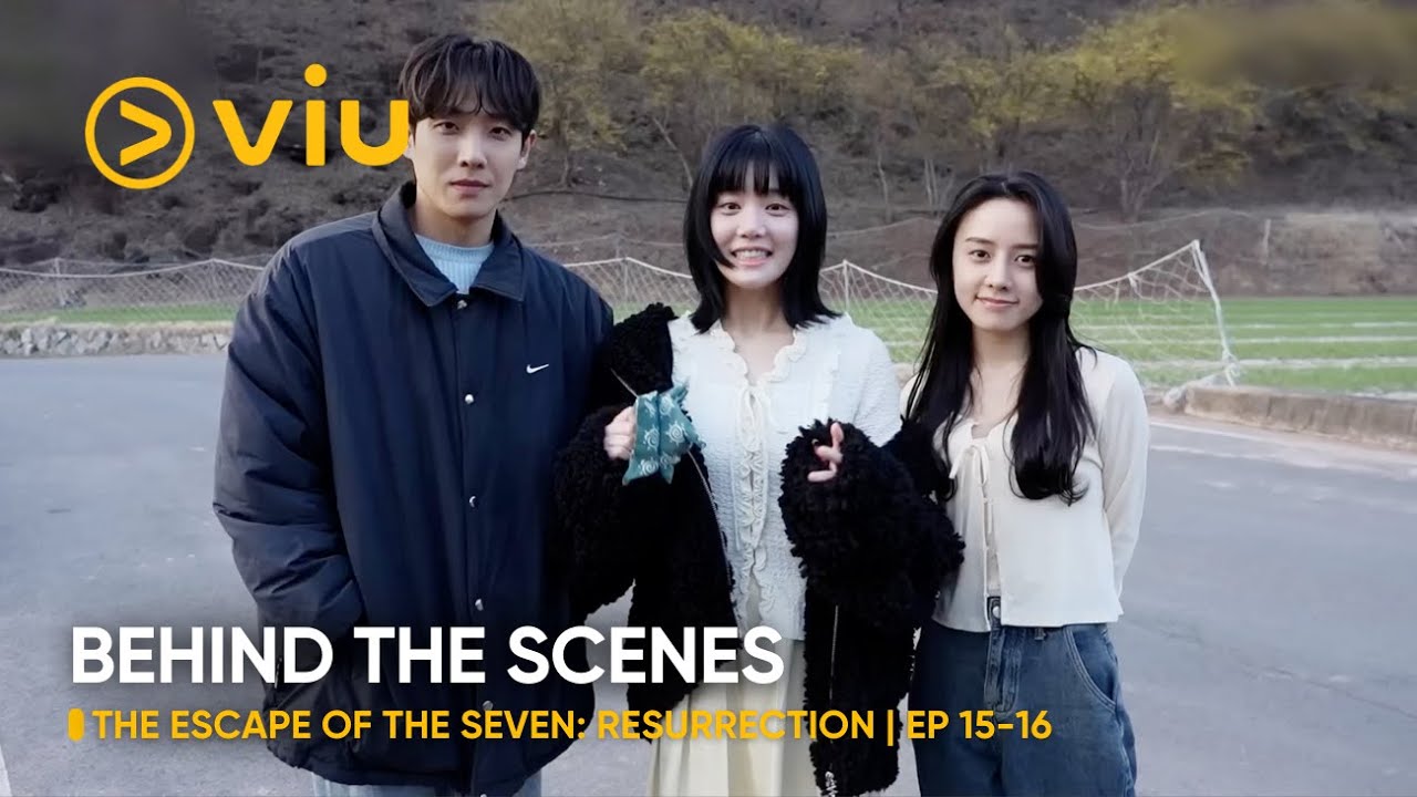 [BEHIND THE SCENES] EP 15-16 | The Escape of the Seven: Resurrection | Viu Original (ENG SUB)