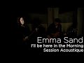 1215 emma sand  ill be here in the morning reprise acoustique