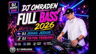 DJ OMRADEN | DJ LIVE REMIX | FULL BASS 2026
