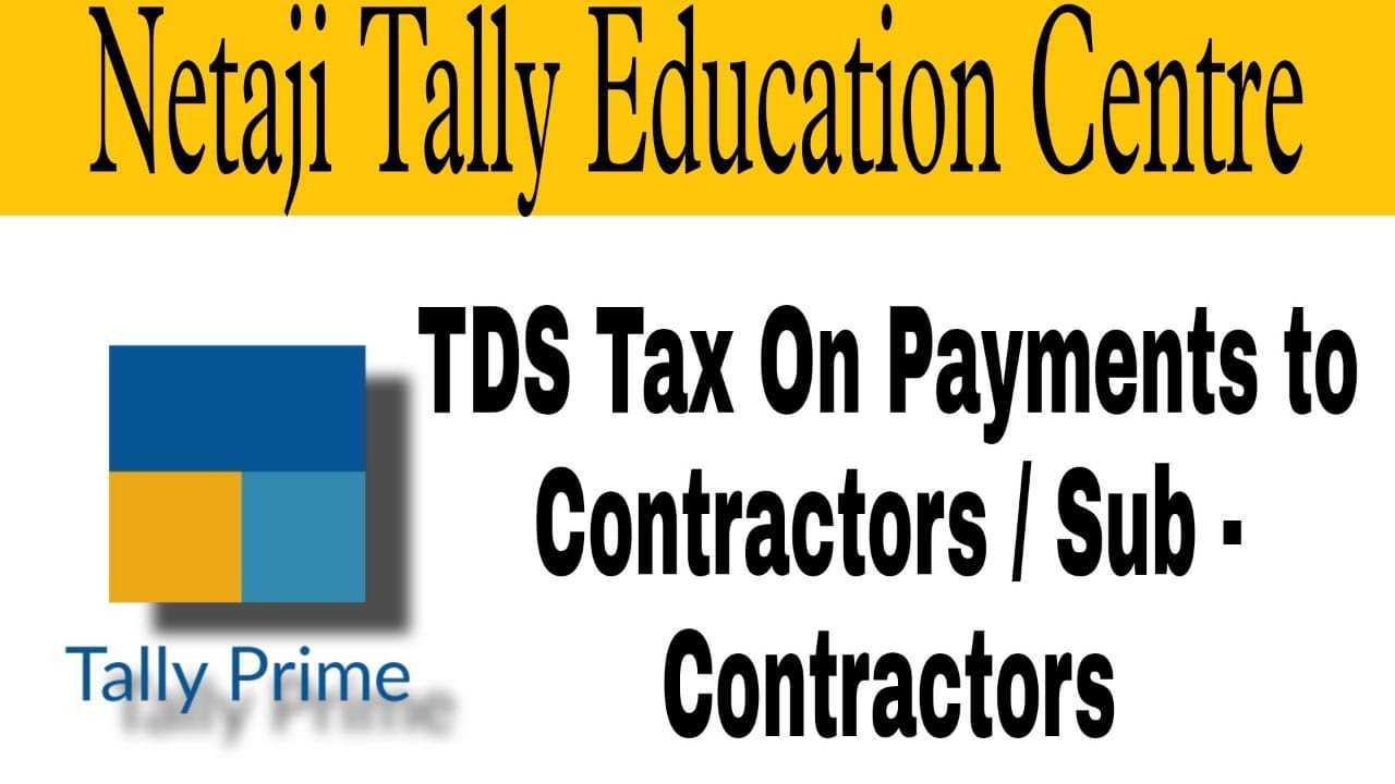 How to Create TDS Tax on Payments to Contractor / Sub - Contractors in Tally Prime.