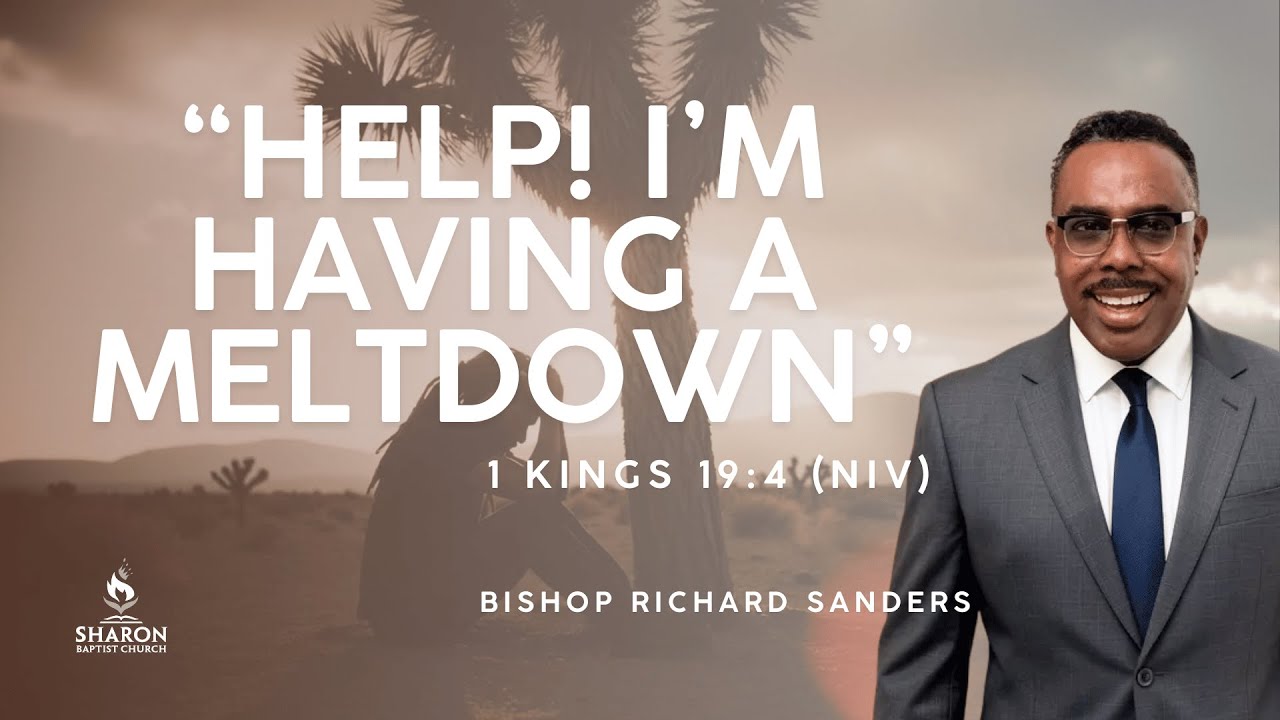 “Help! I’m Having a Meltdown” | Full Worship | Bishop Richard Sanders