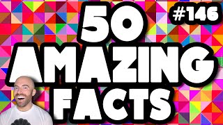 50 AMAZING Facts to Blow Your Mind! #146