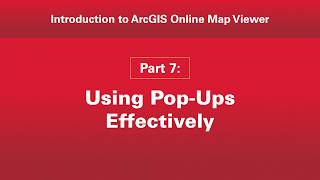 Introduction to ArcGIS Online Map Viewer Part 7: Using Pop-Ups Effectively